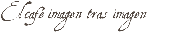 El café imagen tras imagen