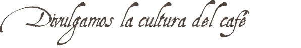 Divulgamos la cultura del café