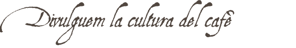 Divulgamos la cultura del café